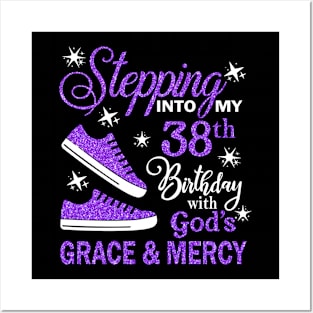 Stepping Into My 38th Birthday With God's Grace & Mercy Bday Posters and Art